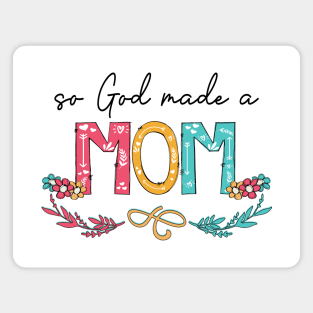 So God Made A Mom Happy Mother's Day Magnet